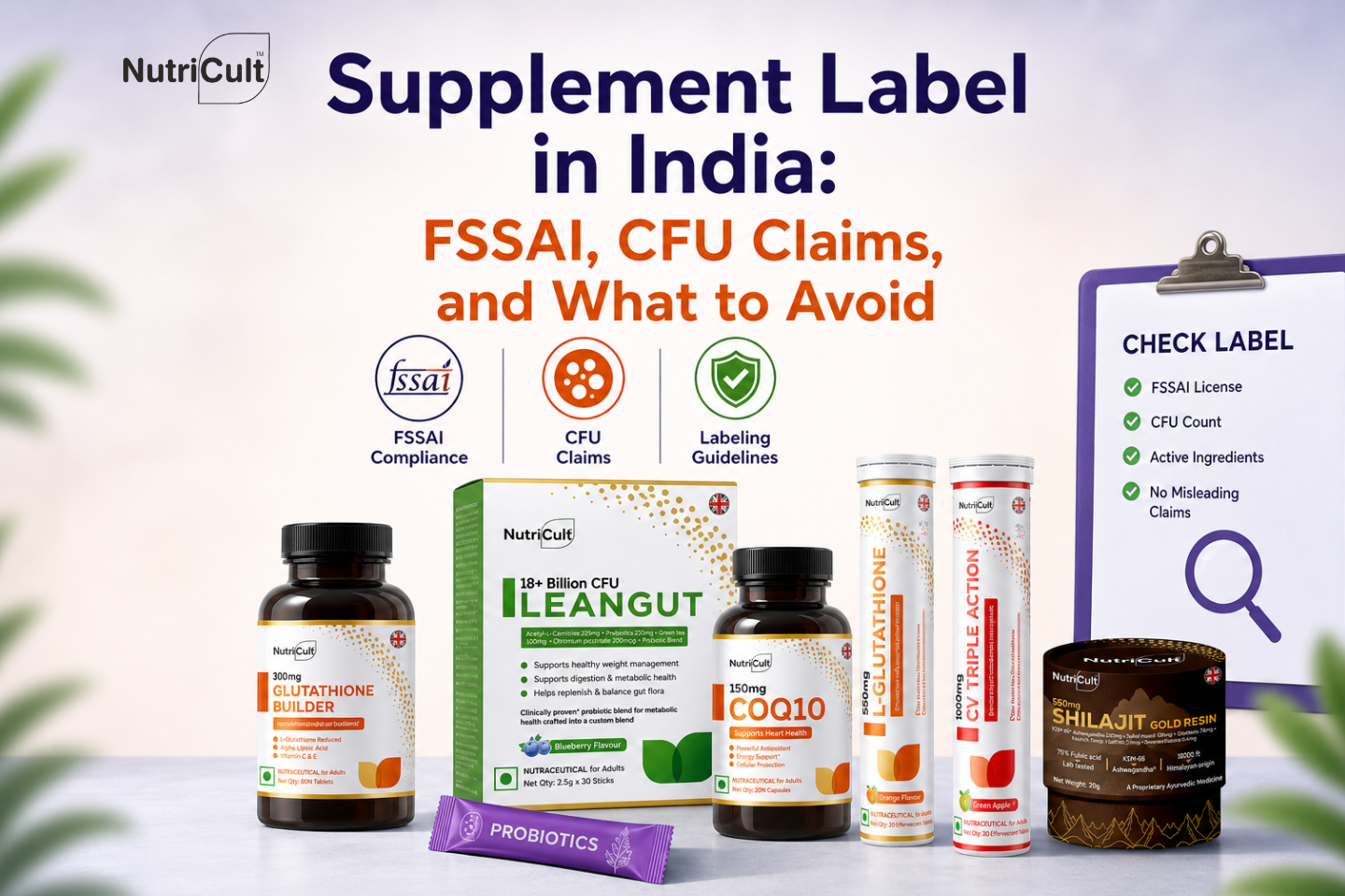 How to Read a Supplement Label in India: FSSAI, CFU Claims, and What to Avoid